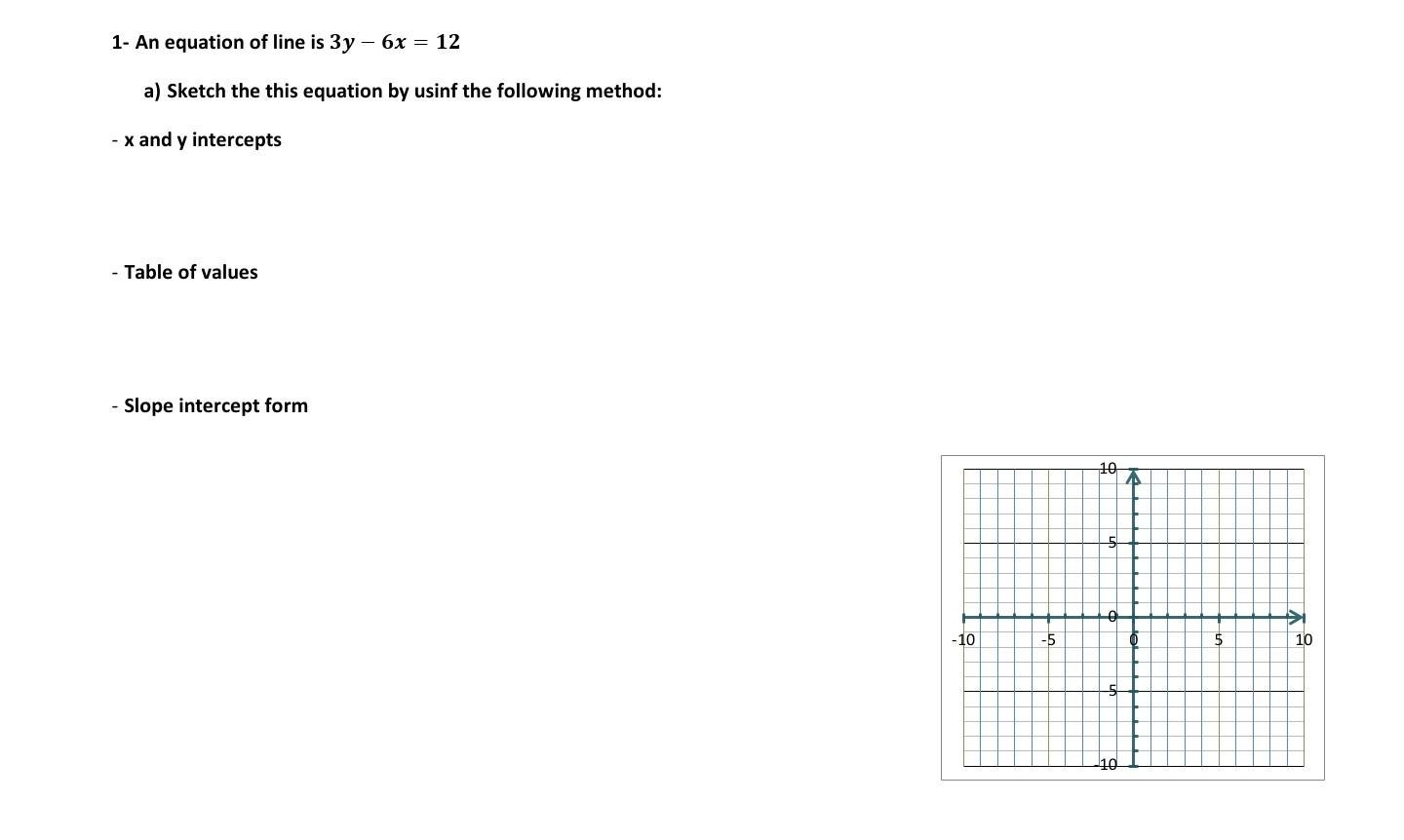 the equation of line is 2y=3x-6 if x and y intercepts are