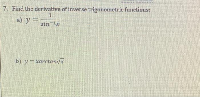 Solved 7. Find the derivative of inverse trigonometric | Chegg.com