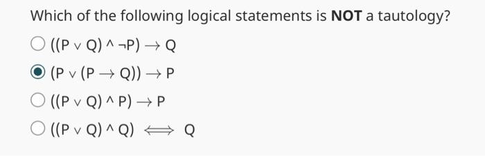 Solved Which of the following logical statements is NOT a | Chegg.com