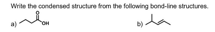 Solved Write the condensed structure from the following | Chegg.com