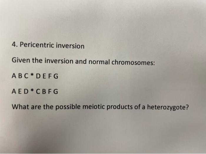 Solved Pericentric InversionGiven the inversion and normal | Chegg.com