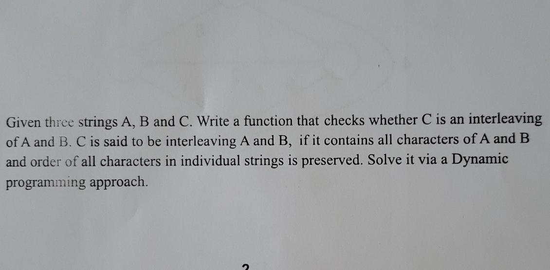 Solved Given three strings A, B and C. Write a function that | Chegg.com