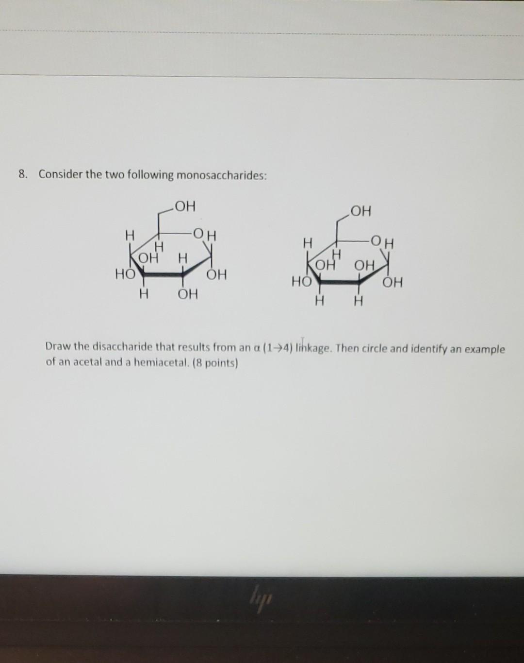 Solved 8. Consider The Two Following Monosaccharides: ОН ОН | Chegg.com