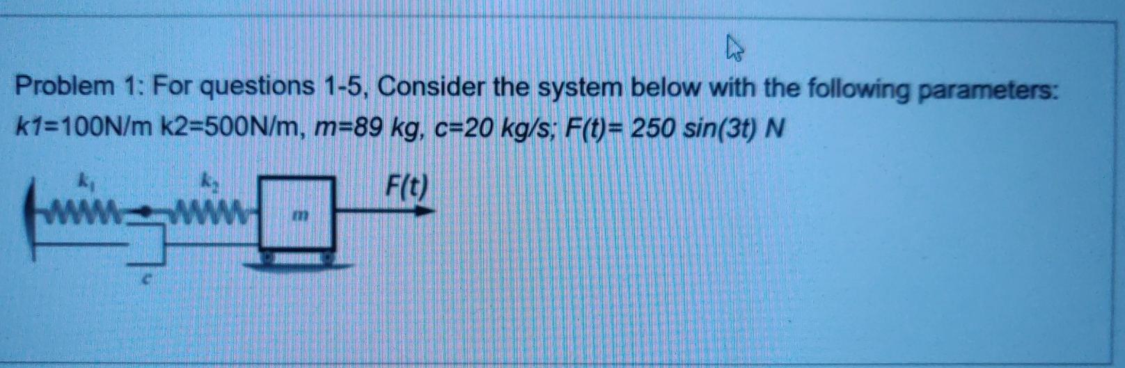 Solved ho Problem 1: For questions 1-5, Consider the system | Chegg.com