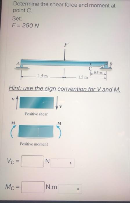 Solved Determine The Shear Force And Moment At Point C Se Chegg Com