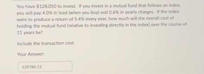 Solved You Have $128,050 To Invest. If You Invest In A | Chegg.com