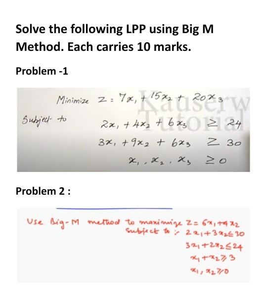 Solved Solve the following LPP using Big M Method. Each | Chegg.com