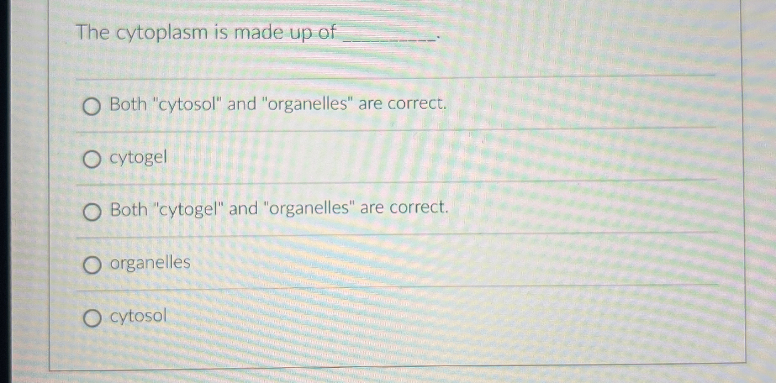 Solved The cytoplasm is made up of q,Both 