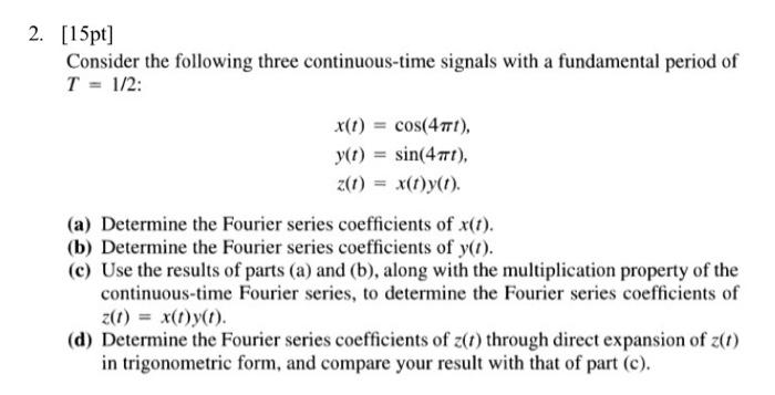 Solved [15pt] Consider The Following Three Continuous-time | Chegg.com