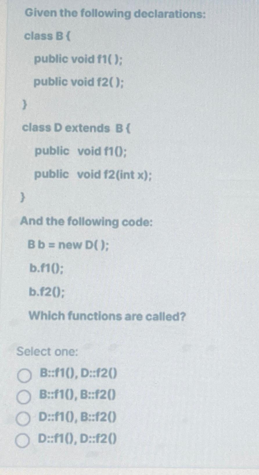 Solved Given The Following Declarations:class B 1public Void | Chegg.com