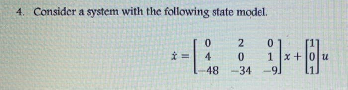 Solved O 4. Consider a system with the following state | Chegg.com