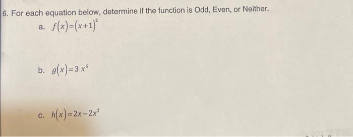 Solved For each equation below, determine if the function is | Chegg.com