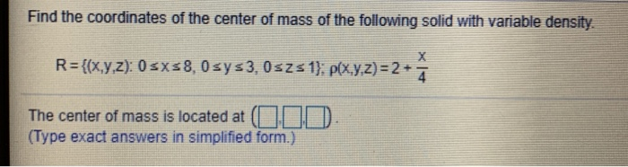 Solved Find The Coordinates Of The Center Of Mass Of The Chegg Com