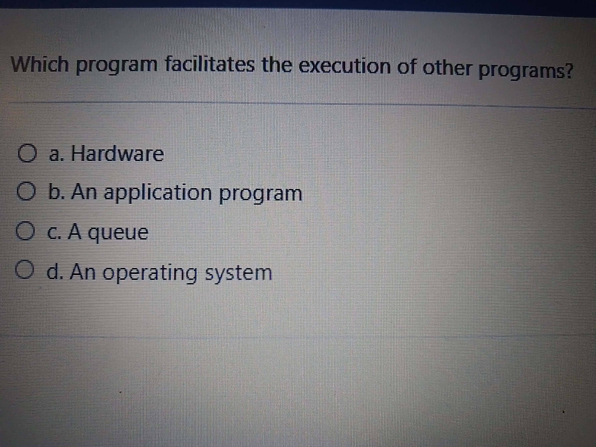 Solved Which program facilitates the execution of other | Chegg.com