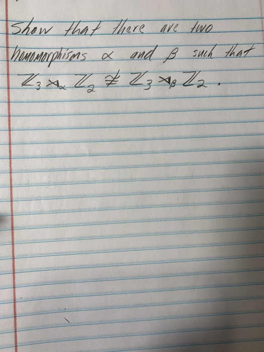 Solved Show That There Are Two Homomorphisms And Ss Such Chegg Com