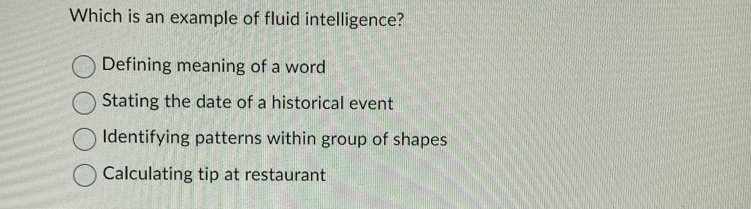 Solved Which is an example of fluid intelligence?Defining | Chegg.com