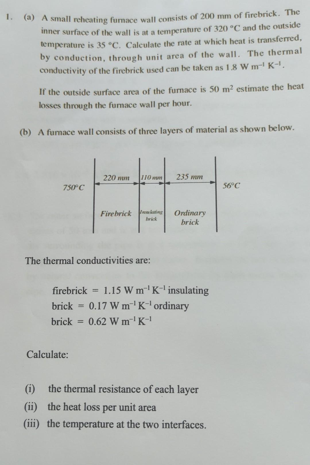 Solved 1. (a) A small reheating furnace wall consists of 200 | Chegg.com