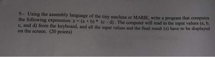 Solved 9.-Using the assembly language of the tiny machine or | Chegg.com