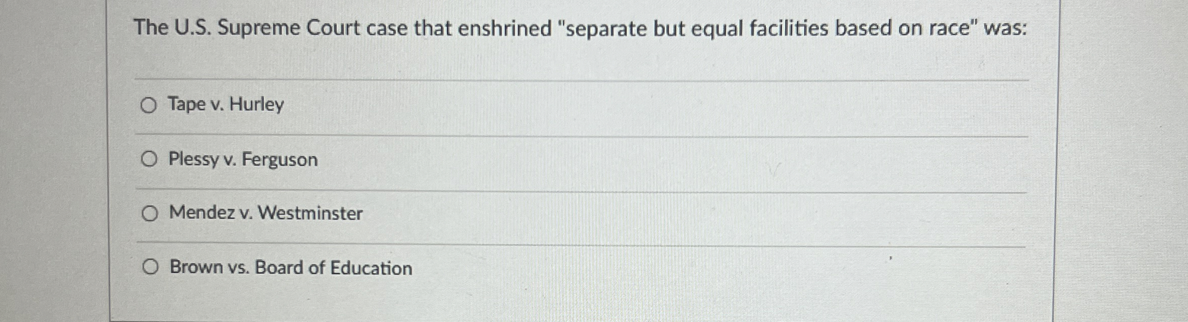 Solved The U.S. ﻿Supreme Court case that enshrined "separate