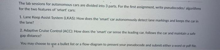 The lab sessions for autonomous cars are divided into 3 parts. For the first assignment. write pseudocodes/ algorithms for th