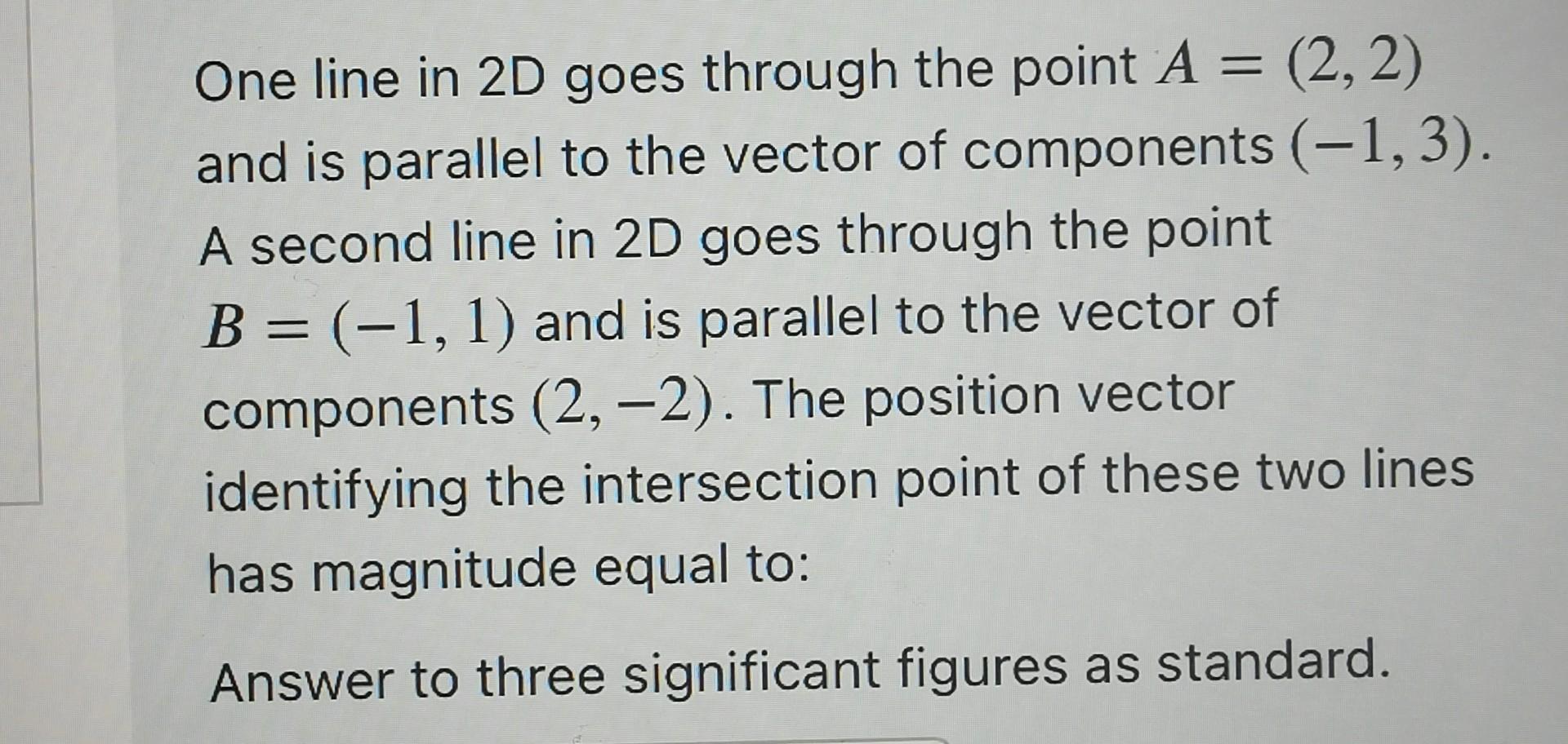 Solved = One line in 2D goes through the point A = (2, 2) | Chegg.com