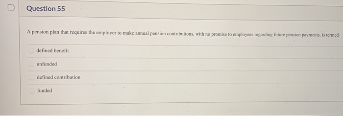Solved U Question 55 A Pension Plan That Requires The Chegg Solved U Question 55 A Pension Plan That Requires The Chegg