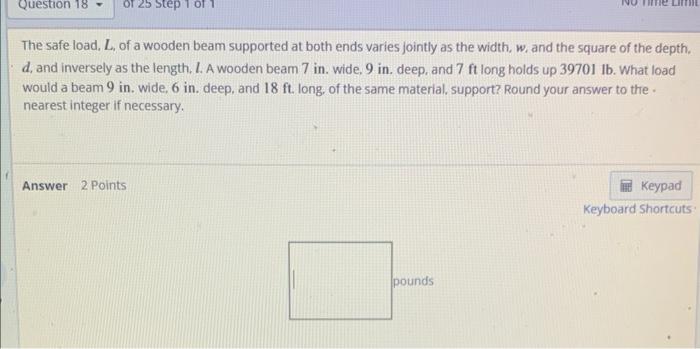 The safe load, \( L \), of a wooden beam supported at both ends varies jointly as the width, \( w \), and the square of the d