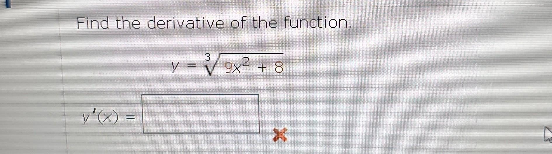 Solved Find the derivative of the function. y=39x2+8 y′(x)=