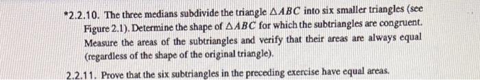 Solved *2.2.10. The three medians subdivide the triangle A | Chegg.com