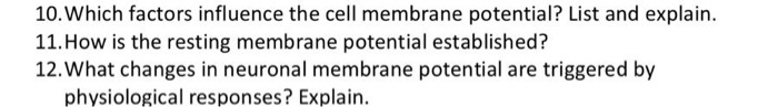 Solved 10. Which factors influence the cell membrane | Chegg.com