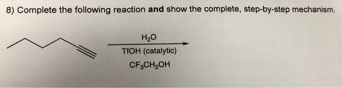 Solved 8) Complete the following reaction and show the | Chegg.com