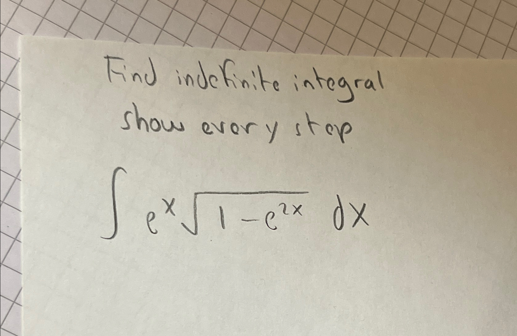 Find Indefinite Integral Show Every Step∫﻿﻿ex1 E2x2dx