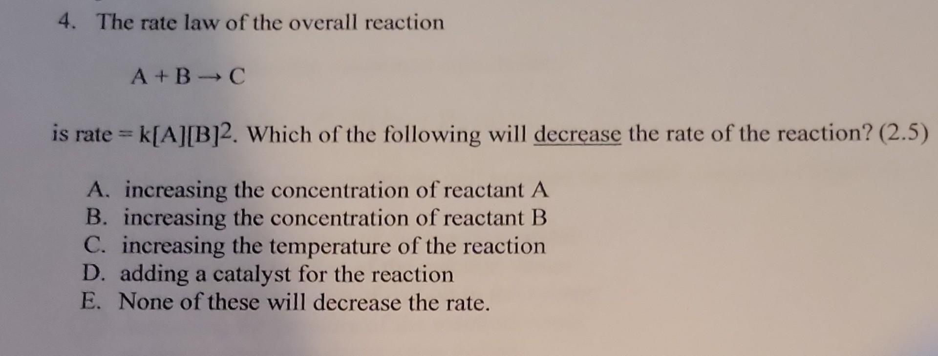 Solved 4. The rate law of the overall reaction A+B→C is rate | Chegg.com