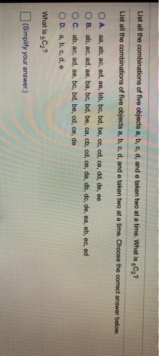 Solved List All The Combinations Of Five Objects A, B, C, D, | Chegg.com