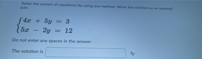 Solved Solve the system of equations by using any method. | Chegg.com