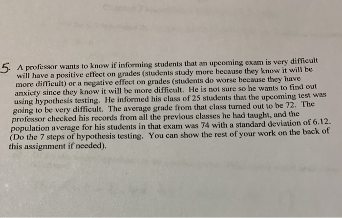 Solved 5. A professor wants to know if informing students | Chegg.com
