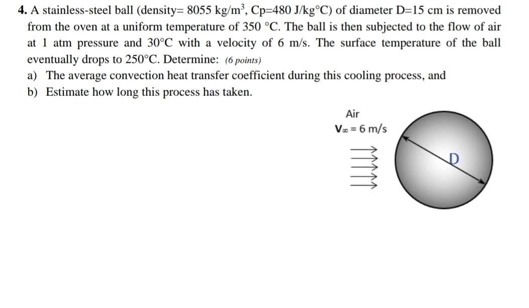 Solved 4. A stainlesssteel ball (density= 8055 kg/m²,