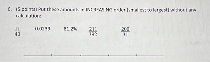 Solved 6. (5 points) Put these amounts in INCREASING order | Chegg.com