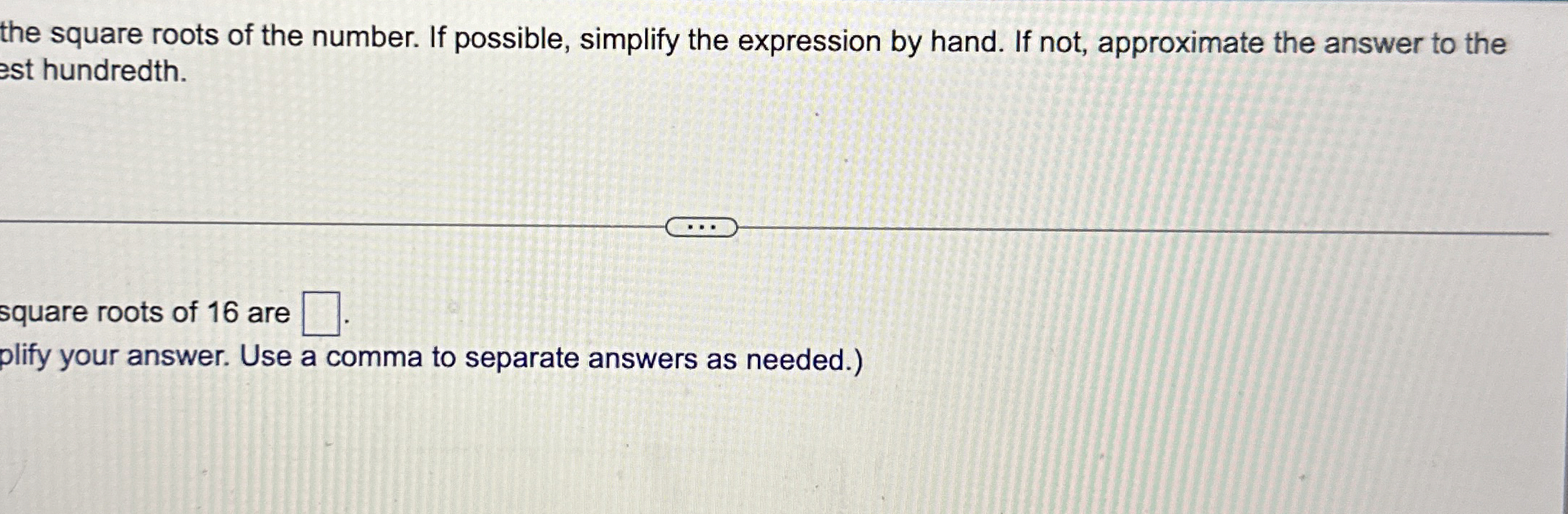 Solved the square roots of the number. If possible, simplify | Chegg.com