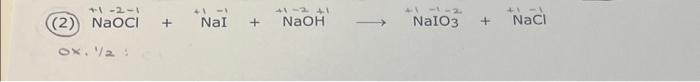 Solved In Basic Balanced Redox Reaction:NaOCI + NaI + NaOH → | Chegg.com