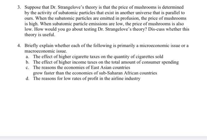 3. Suppose that Dr. Strangeloves theory is that the price of mushrooms is determined by the activity of subatomic particles 