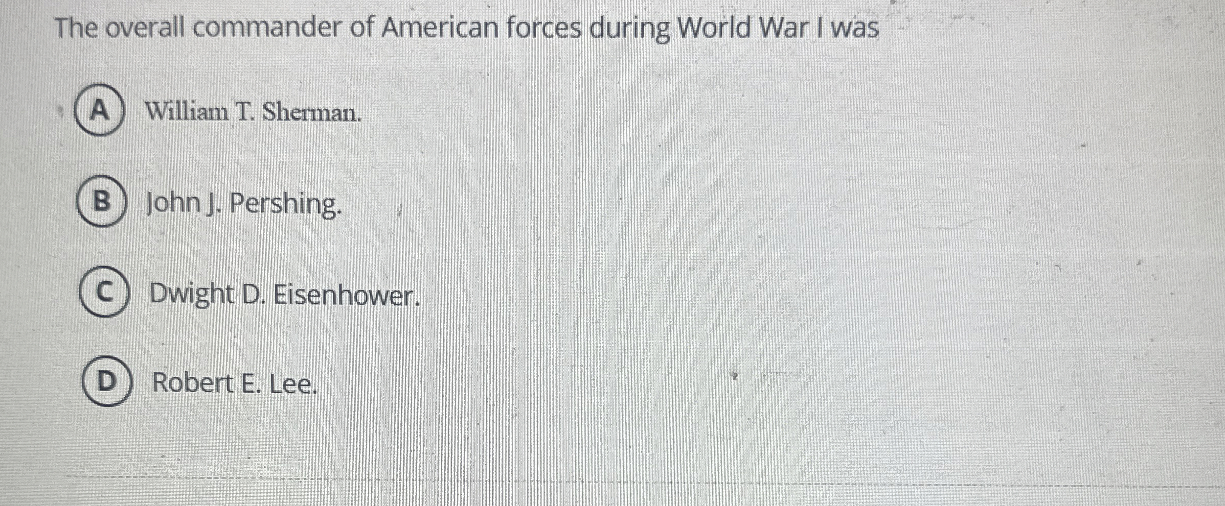 Solved The overall commander of American forces during World