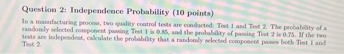 Solved Question 2: Independence Probability (10 points) In a | Chegg.com