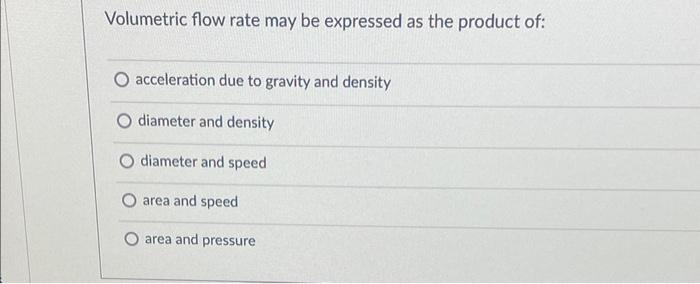 Solved Volumetric flow rate may be expressed as the product | Chegg.com