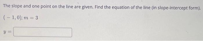 Solved The slope and one point on the line are given. Find | Chegg.com