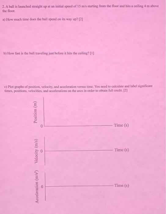 Solved A Ball Is Launched Straight Up At An Initial Speed Chegg Com