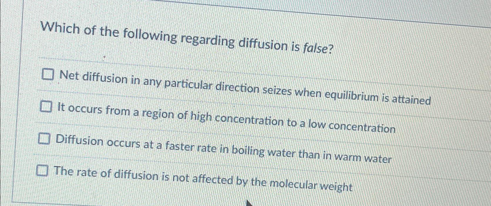 Solved Which of the following regarding diffusion is | Chegg.com