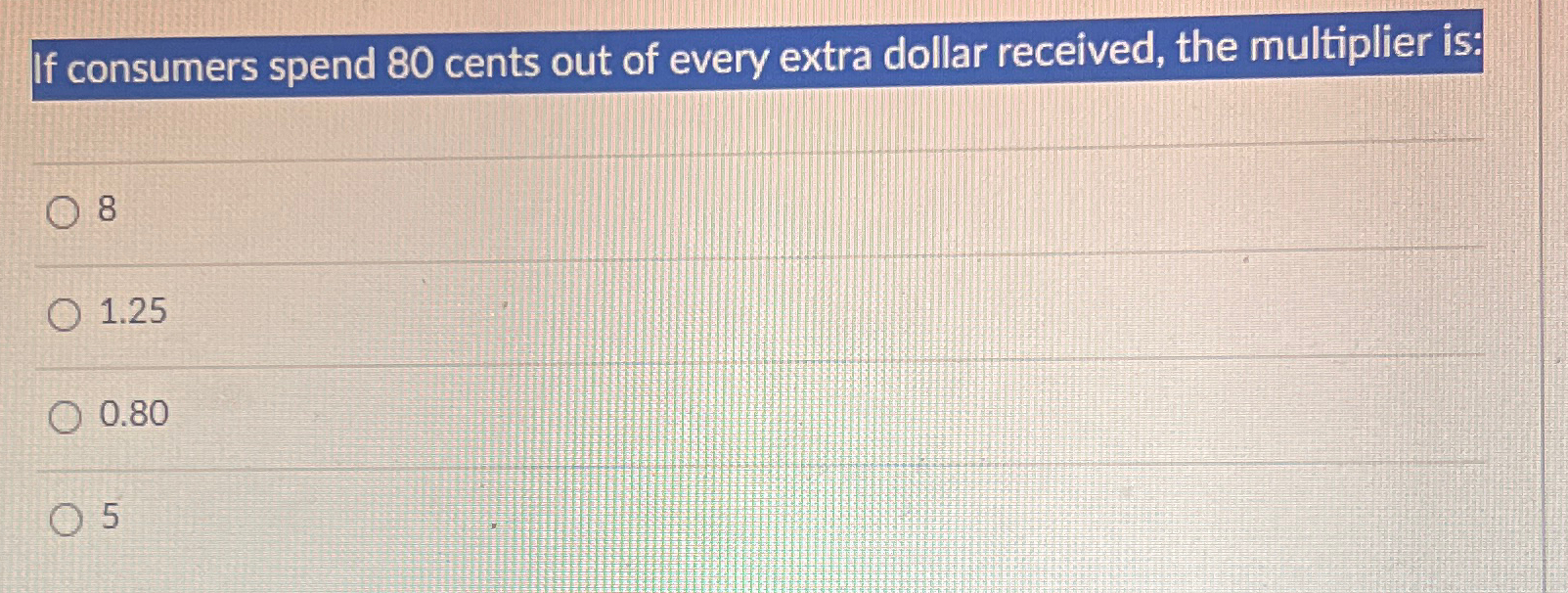 Solved If consumers spend 80 ﻿cents out of every extra | Chegg.com
