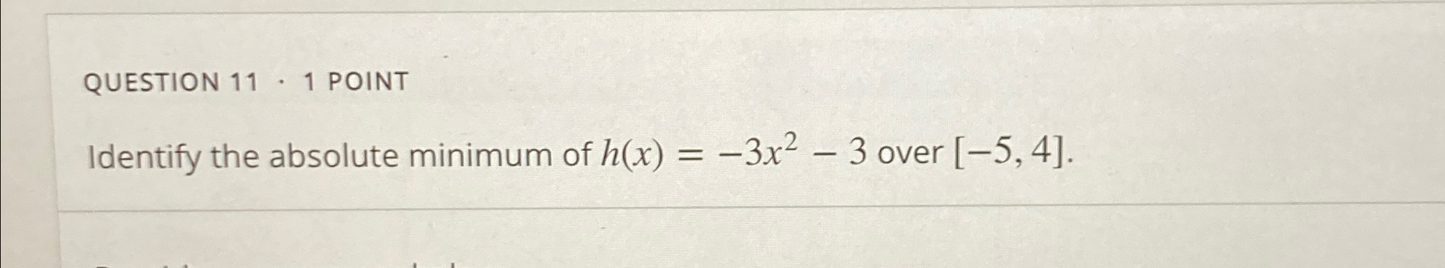 Solved QUESTION 11 - 1 ﻿POINTIdentify the absolute minimum | Chegg.com