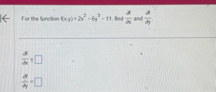 Solved For The Function F X Y 2x2−6y3−11 Find ∂x∂f And